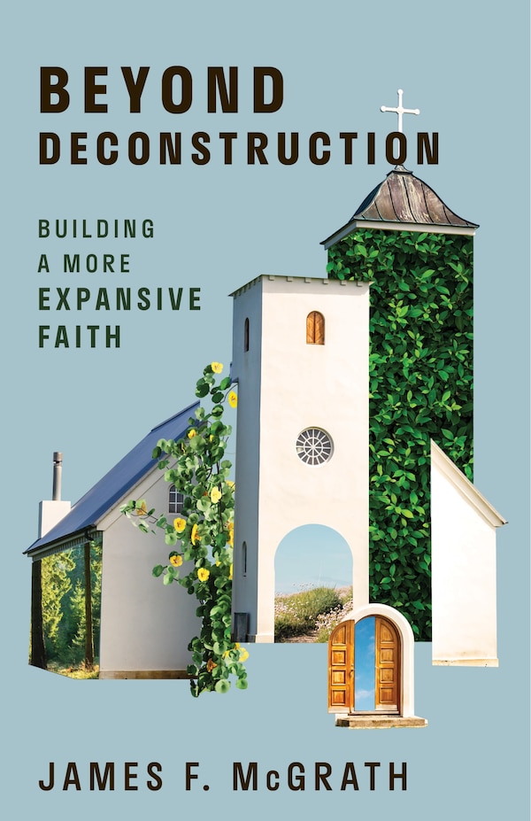 Beyond Deconstruction by James F. McGrath, Paperback | Indigo Chapters