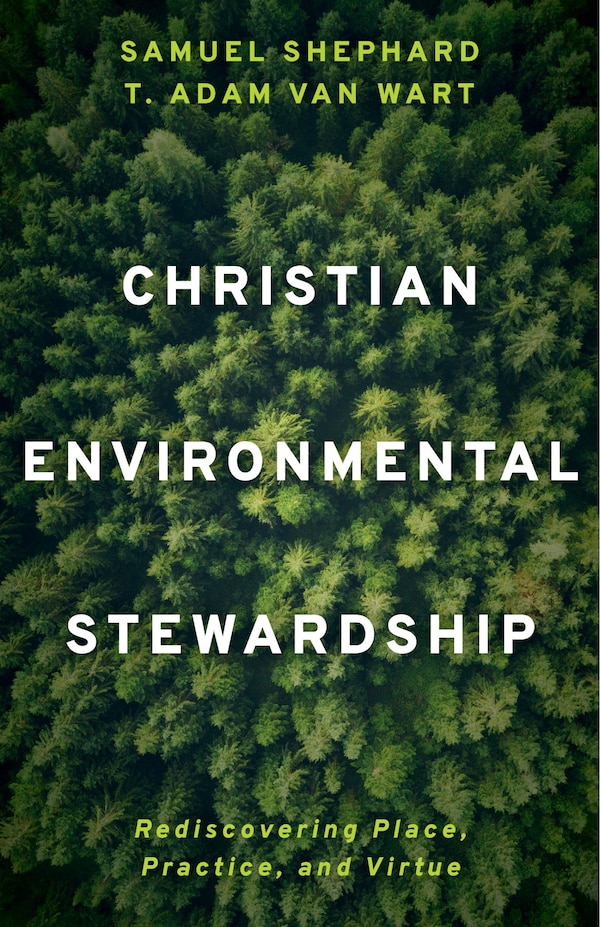 Christian Environmental Stewardship by Samuel Shephard, Paperback | Indigo Chapters