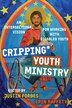 Cripping Youth Ministry by Justin Forbes, Paperback | Indigo Chapters