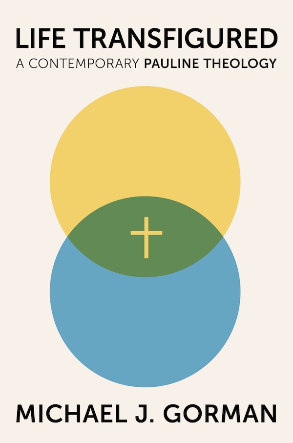 Life Transfigured by Michael J. Gorman, Hardcover | Indigo Chapters