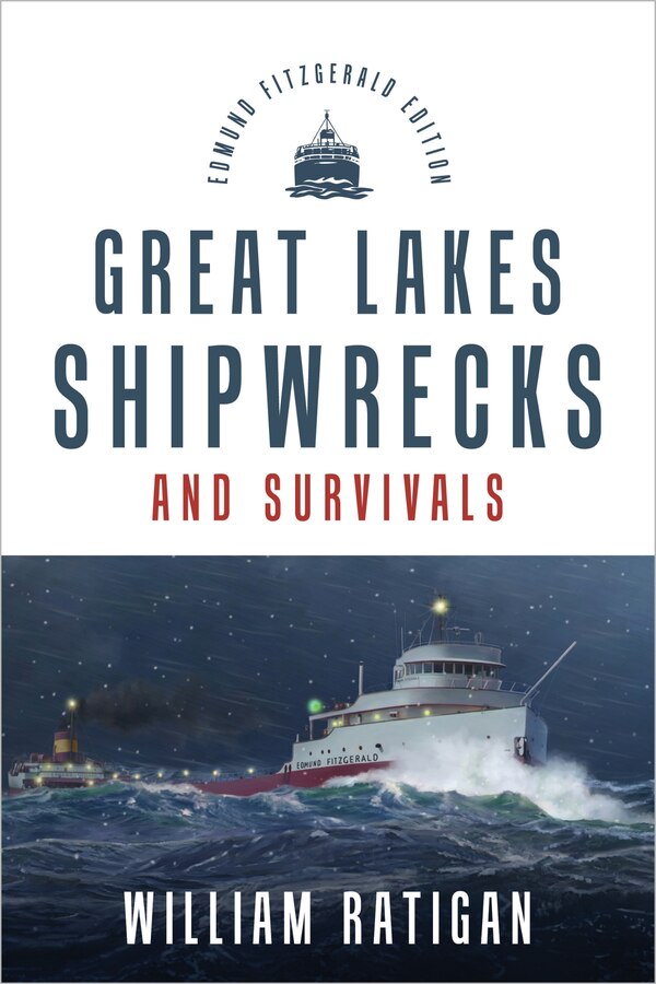Great Lakes Shipwrecks & Survivals by William Ratigan, Paperback | Indigo Chapters