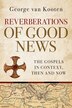 Reverberations of Good News by George van Kooten, Paperback | Indigo Chapters