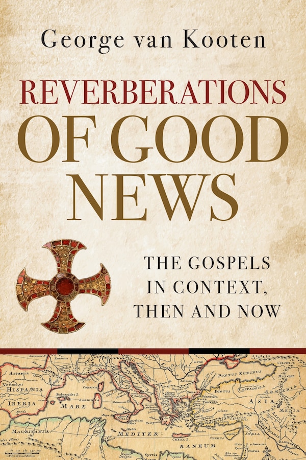 Reverberations of Good News by George van Kooten, Paperback | Indigo Chapters