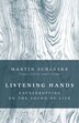 Listening Hands by Martin Schleske, Paperback | Indigo Chapters