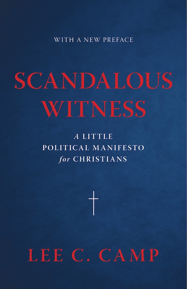 Scandalous Witness by Lee C. Camp, Paperback | Indigo Chapters