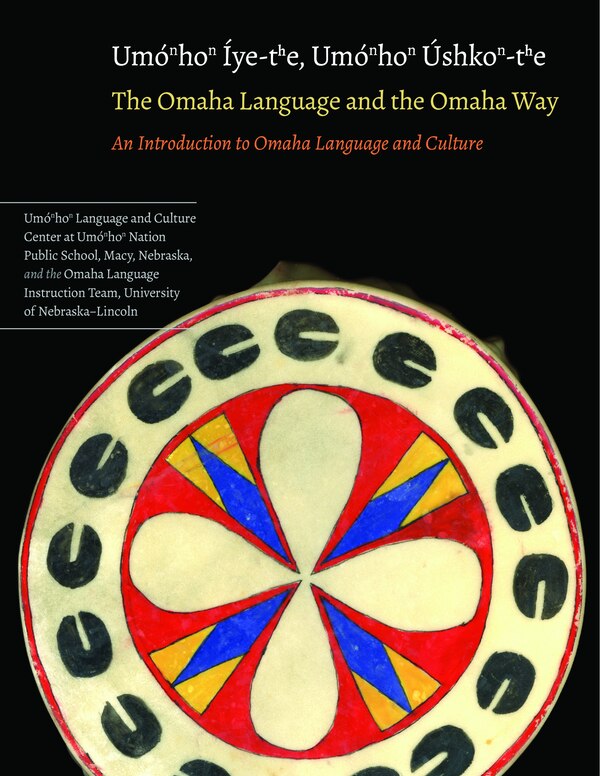 The Omaha Language and the Omaha Way by Mark Awakuni-Swetland, Hardcover | Indigo Chapters