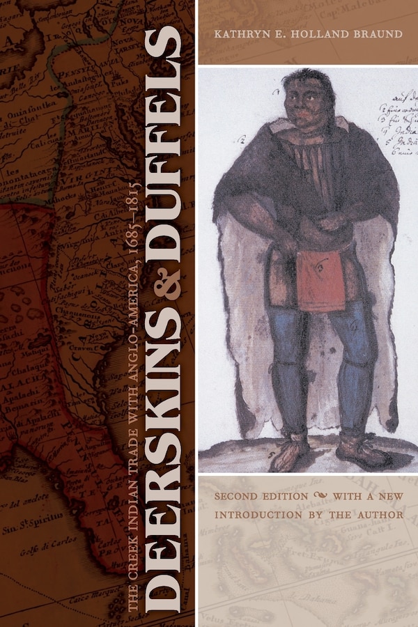 Deerskins and Duffels by Kathryn E. Holland Braund, Paperback | Indigo Chapters