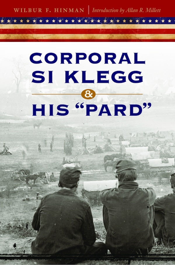 Corporal Si Klegg and His "Pard' by Wilbur F. Hinman, Paperback | Indigo Chapters