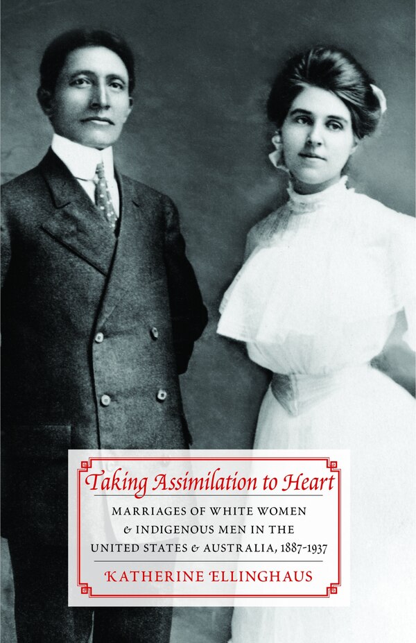 Taking Assimilation to Heart by Katherine Ellinghaus, Paperback | Indigo Chapters