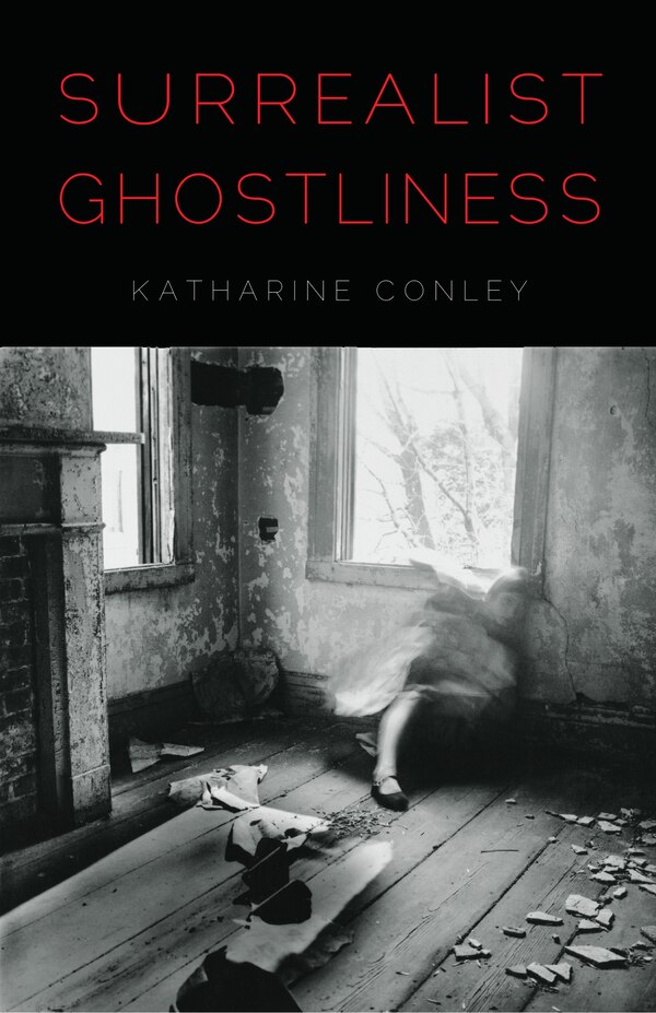 Surrealist Ghostliness by Katharine Conley, Hardcover | Indigo Chapters