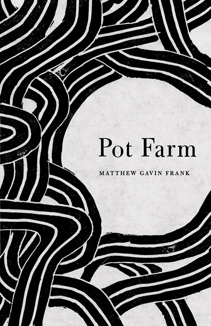 Pot Farm by Matthew Gavin Frank, Paperback | Indigo Chapters