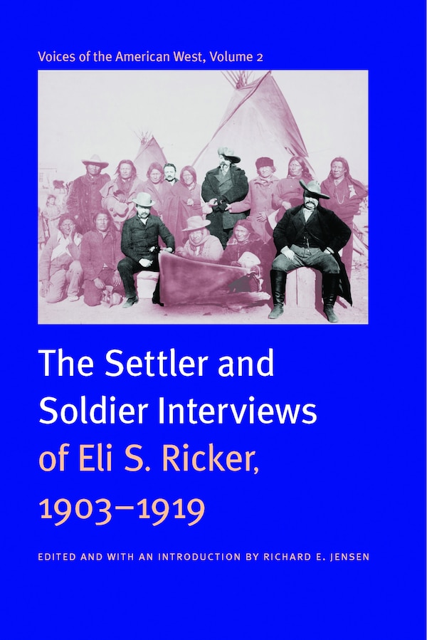 Voices of the American West Volume 2 by Eli S. Ricker, Hardcover | Indigo Chapters