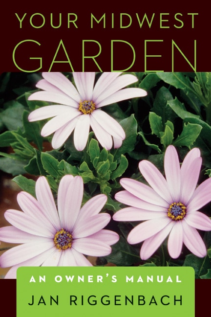 Your Midwest Garden by Jan Riggenbach, Paperback | Indigo Chapters