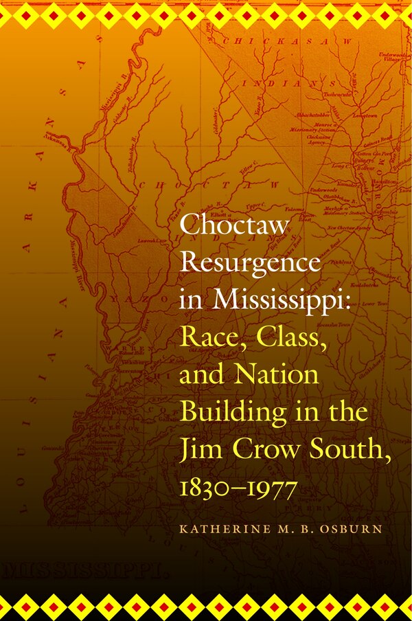 Choctaw Resurgence in Mississippi by Katherine M. B. Osburn, Hardcover | Indigo Chapters