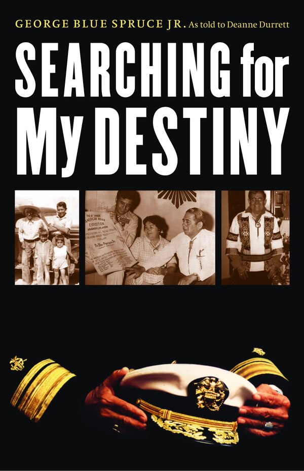 Searching for My Destiny by George Blue Spruce, Paperback | Indigo Chapters