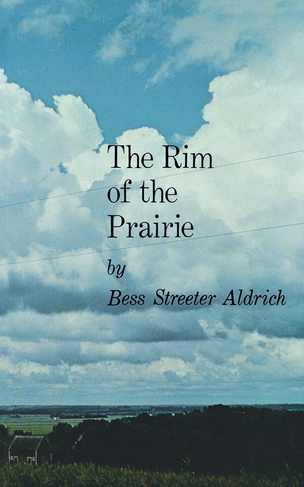 The Rim of the Prairie by Bess Streeter Aldrich, Paperback | Indigo Chapters