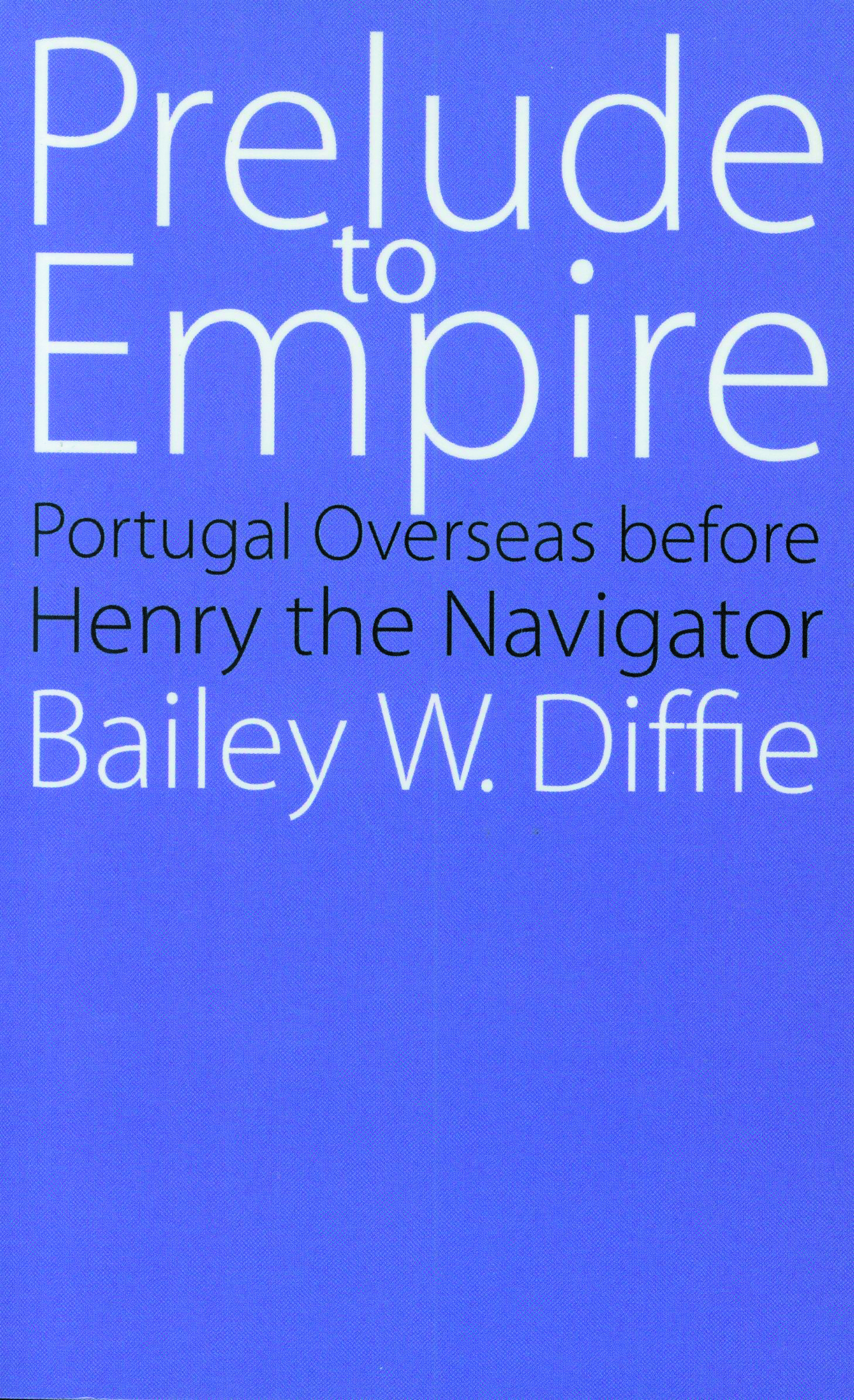 Prelude to Empire by Bailey W. Diffie, Paperback | Indigo Chapters