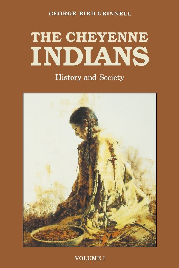 The Cheyenne Indians Volume 1 by George Bird Grinnell, Paperback | Indigo Chapters