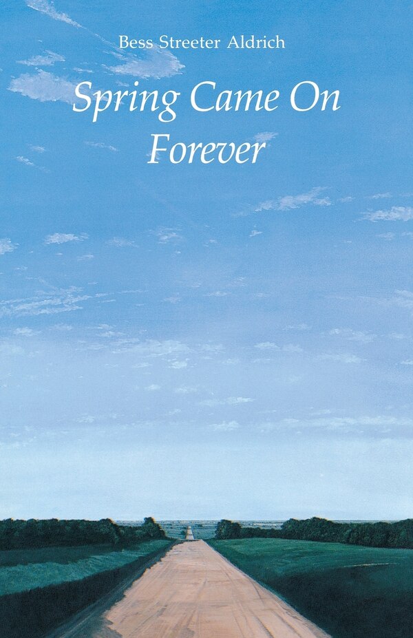 Spring Came on Forever by Bess Streeter Aldrich, Paperback | Indigo Chapters
