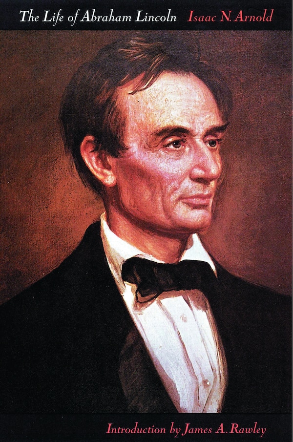 The Life of Abraham Lincoln by Isaac N. Arnold, Paperback | Indigo Chapters