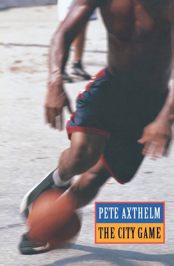 The City Game by Pete Axthelm, Paperback | Indigo Chapters