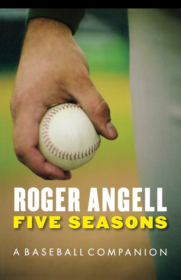 Five Seasons by Roger Angell, Paperback | Indigo Chapters