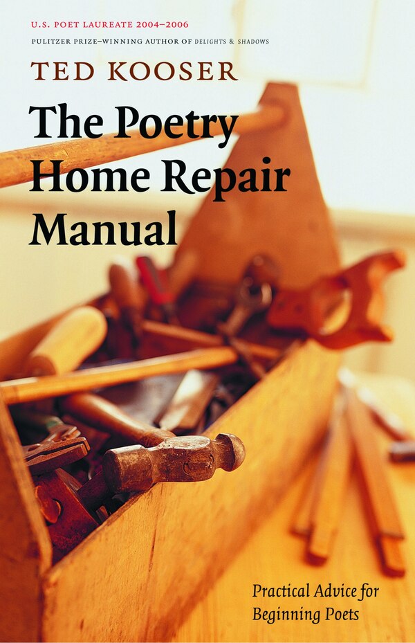 The Poetry Home Repair Manual by Ted Kooser, Paperback | Indigo Chapters