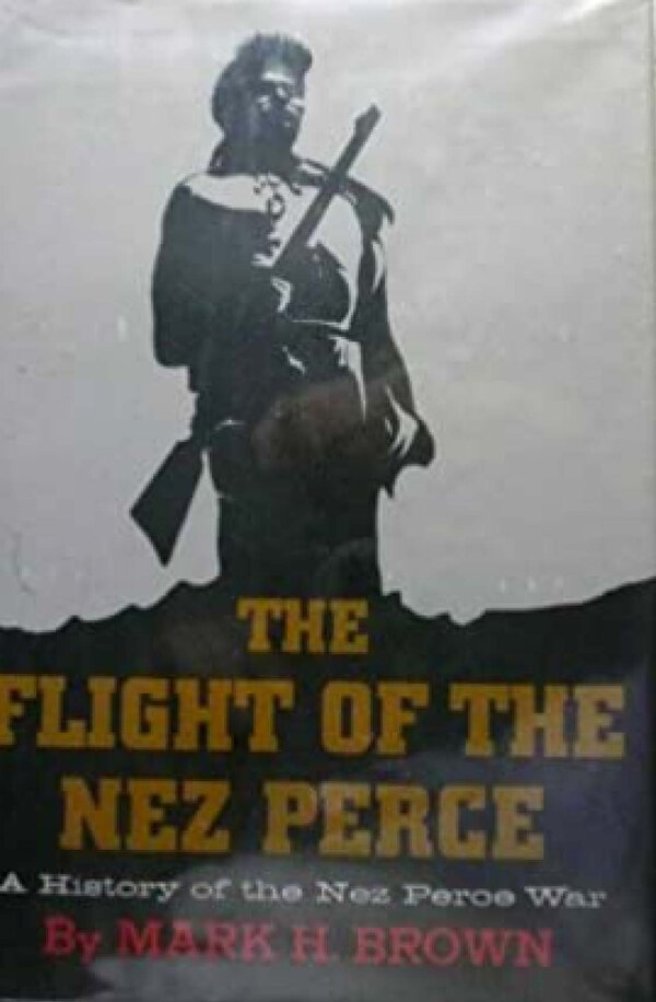 The Flight of the Nez Perce by Mark H. Brown, Paperback | Indigo Chapters