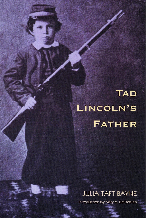 Tad Lincoln's Father by Julia Taft Bayne, Paperback | Indigo Chapters