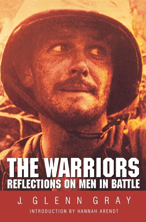 The Warriors by J. Glenn Gray, Paperback | Indigo Chapters