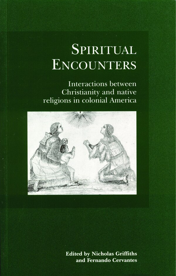 Spiritual Encounters by Nicholas Griffiths, Paperback | Indigo Chapters