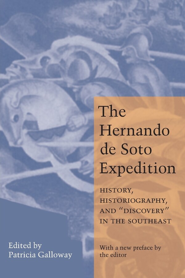 The Hernando de Soto Expedition by Patricia Kay Galloway, Paperback | Indigo Chapters