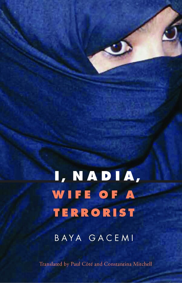 I Nadia Wife of a Terrorist by Baya Gacemi, Paperback | Indigo Chapters