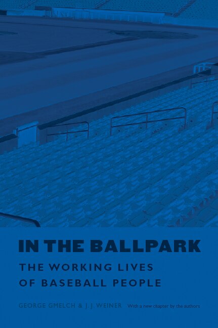 In the Ballpark by George Gmelch, Paperback | Indigo Chapters