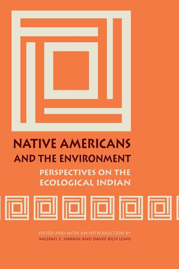 Native Americans and the Environment by Michael E. Harkin, Paperback | Indigo Chapters