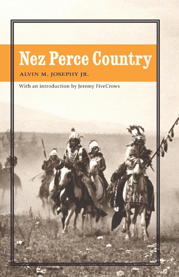 Nez Perce Country by Alvin M. Josephy Jr., Paperback | Indigo Chapters