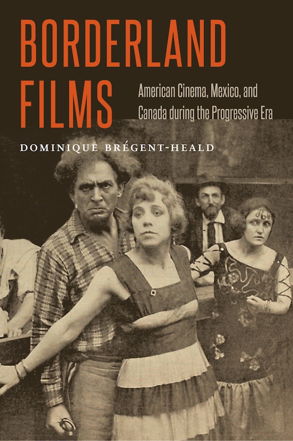 Borderland Films by Dominique Brégent-Heald, Hardcover | Indigo Chapters