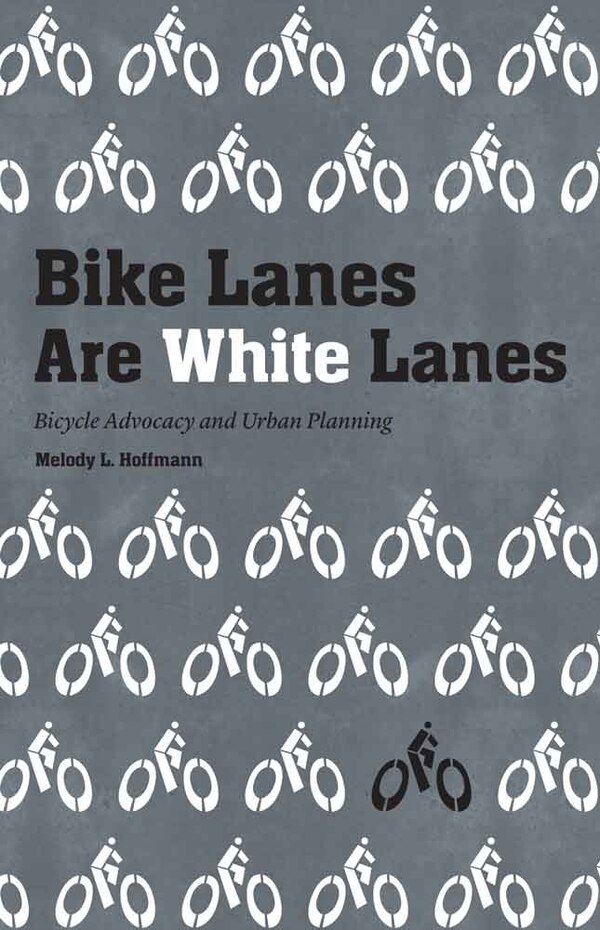 Bike Lanes Are White Lanes by Melody L. Hoffmann, Hardcover | Indigo Chapters