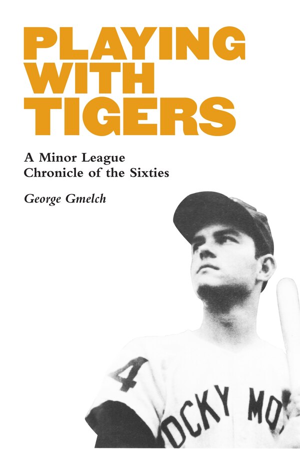 Playing with Tigers by George Gmelch, Hardcover | Indigo Chapters