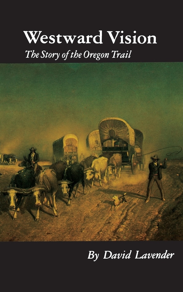 Westward Vision by David Lavender, Paperback | Indigo Chapters