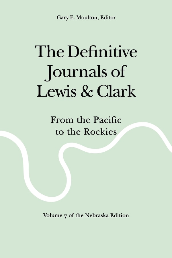 The Definitive Journals of Lewis and Clark Vol 7 by Meriwether Lewis, Paperback | Indigo Chapters