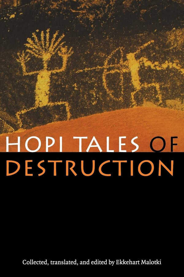 Hopi Tales Of Destruction by Ekkehart Malotki, Paperback | Indigo Chapters