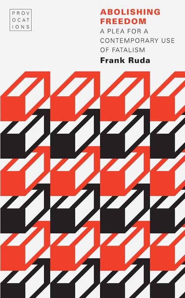 Abolishing Freedom by Frank Ruda, Paperback | Indigo Chapters