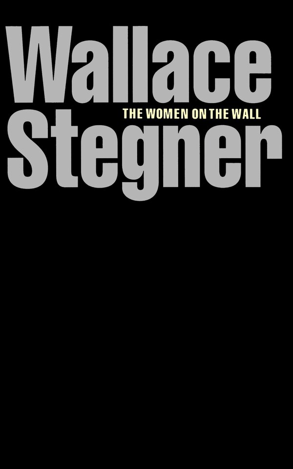 The Women on the Wall by Wallace Stegner, Paperback | Indigo Chapters