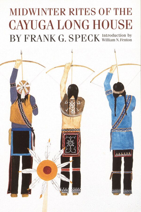 Midwinter Rites Of The Cayuga Long House by Frank G. Speck, Paperback | Indigo Chapters