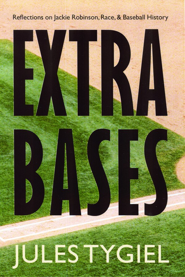Extra Bases by Jules Tygiel, Paperback | Indigo Chapters