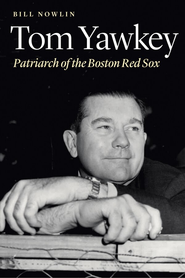 Tom Yawkey by Bill Nowlin, Hardcover | Indigo Chapters