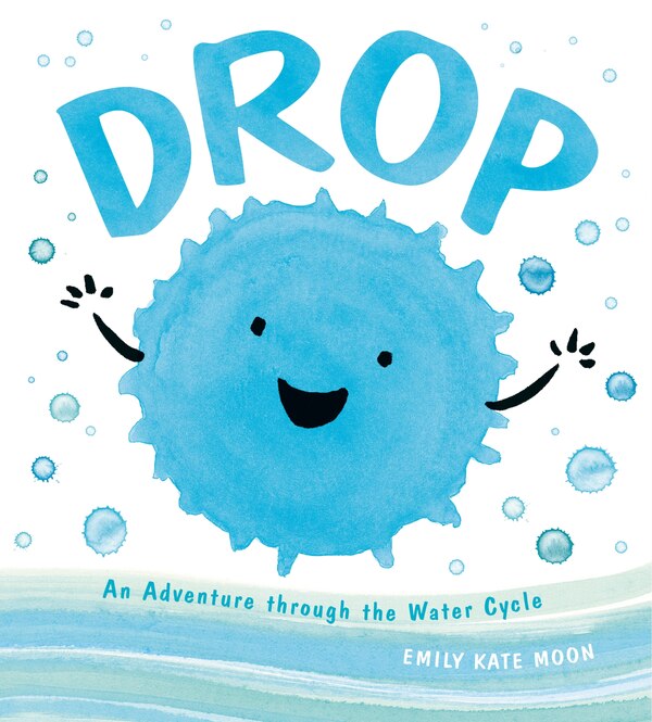 Drop by Emily Kate Moon, Picture Books | Indigo Chapters