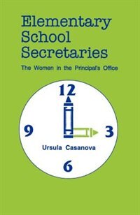 Elementary School Secretaries by Ursula Casanova, Paperback | Indigo Chapters