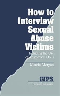 How to Interview Sexual Abuse Victims by Marcia K. Morgan, Hardcover | Indigo Chapters